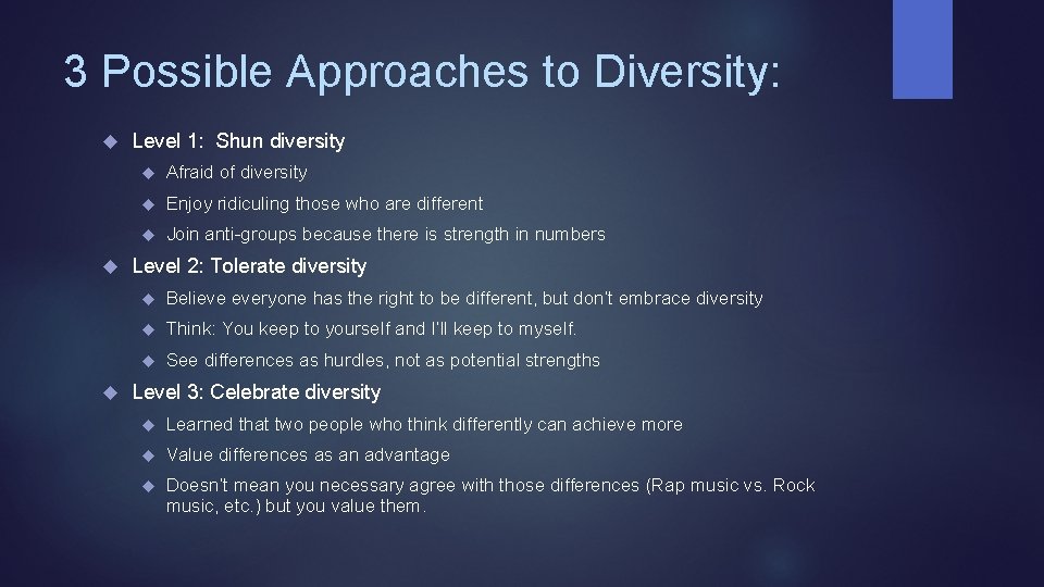 3 Possible Approaches to Diversity: Level 1: Shun diversity Afraid of diversity Enjoy ridiculing