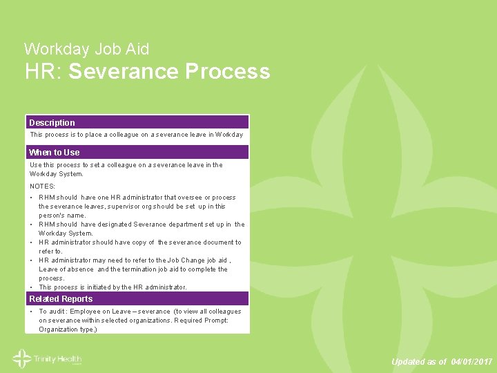 Workday Job Aid HR: Severance Process Description This process is to place a colleague