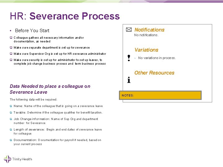 HR: Severance Process Notifications • Before You Start No notifications. q Colleague gathers all