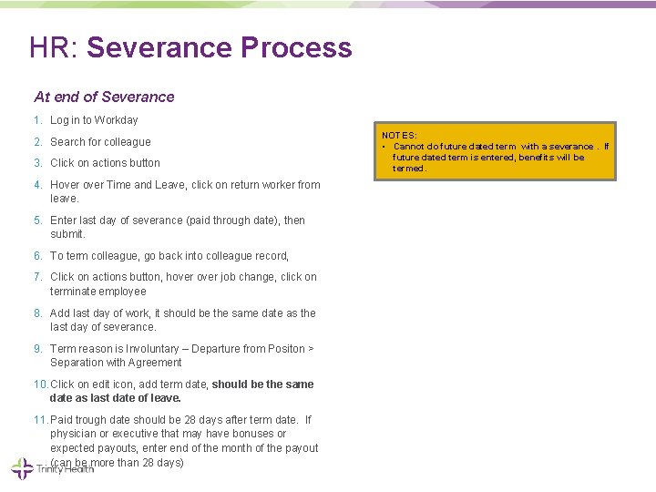 HR: Severance Process At end of Severance 1. Log in to Workday NOTES: •