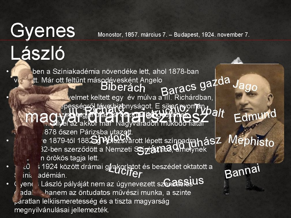Gyenes László Monostor, 1857. március 7. – Budapest, 1924. november 7. • 1875 -ben Gyenes László Monostor, 1857. március 7. – Budapest, 1924. november 7. • 1875 -ben