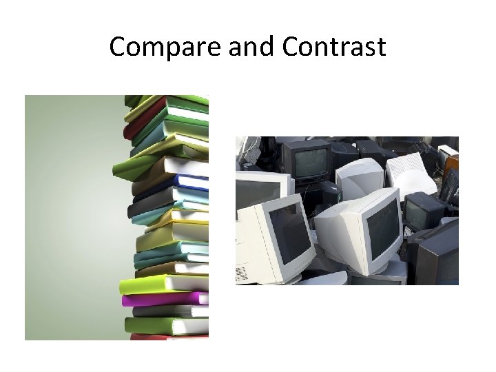 Compare and Contrast 
