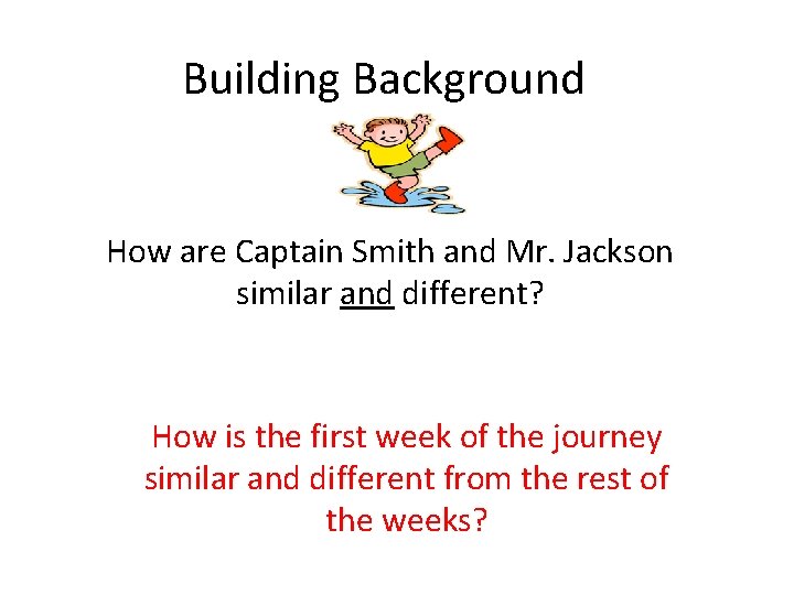 Building Background How are Captain Smith and Mr. Jackson similar and different? How is
