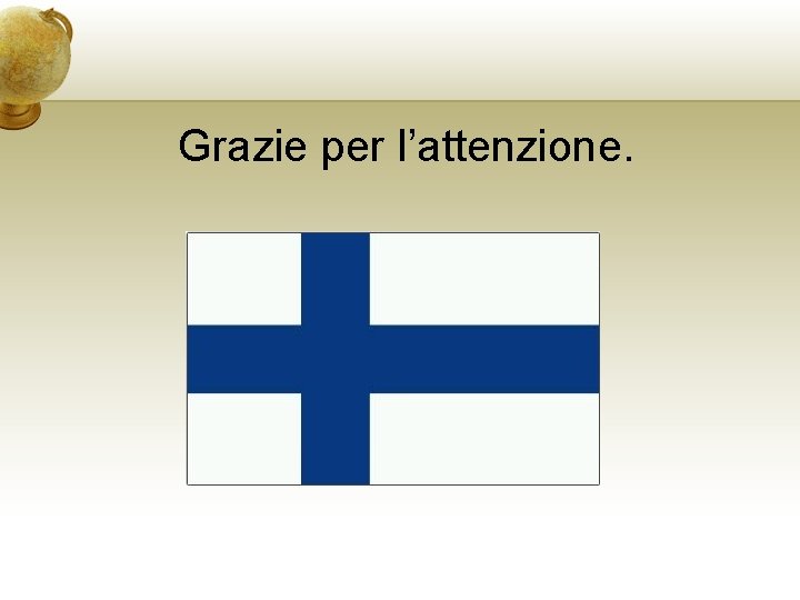 Grazie per l’attenzione. 