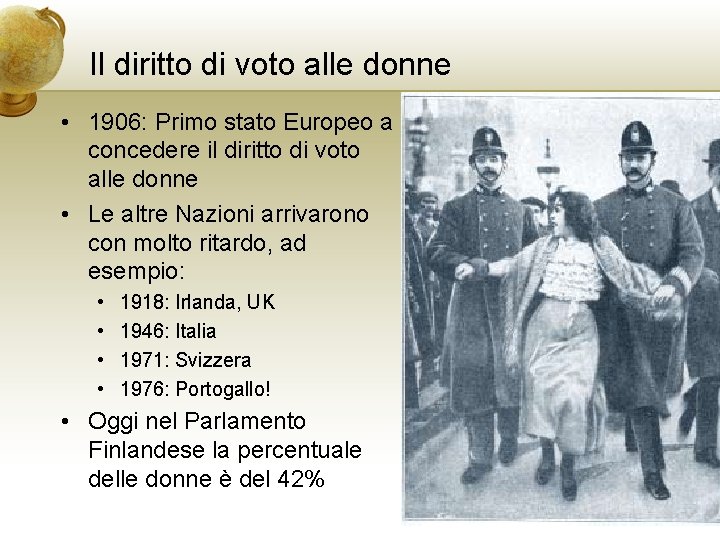 Il diritto di voto alle donne • 1906: Primo stato Europeo a concedere il