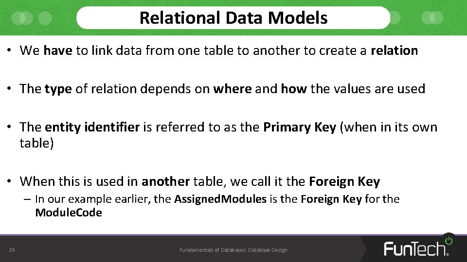 Relational Data Models • We have to link data from one table to another Relational Data Models • We have to link data from one table to another