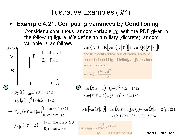 Illustrative Examples (3/4) • Example 4. 21. Computing Variances by Conditioning. – Consider a