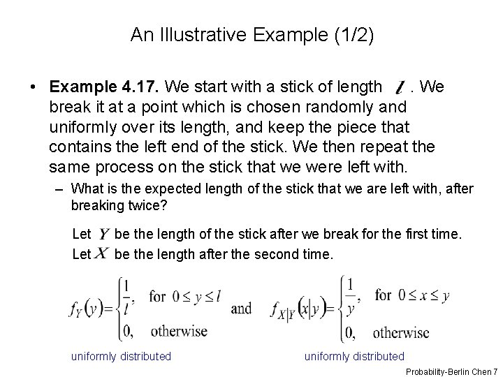 An Illustrative Example (1/2) • Example 4. 17. We start with a stick of
