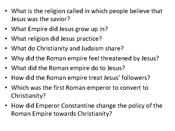  • What is the religion called in which people believe that Jesus was