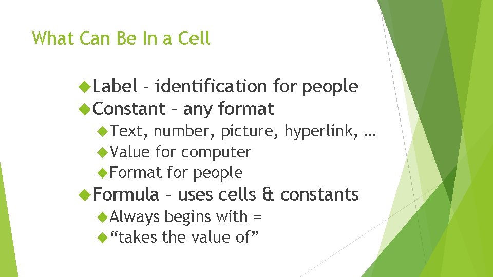 What Can Be In a Cell Label – identification for people Constant – any