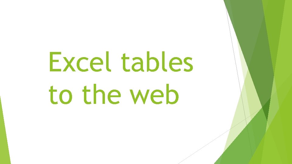 Excel tables to the web 