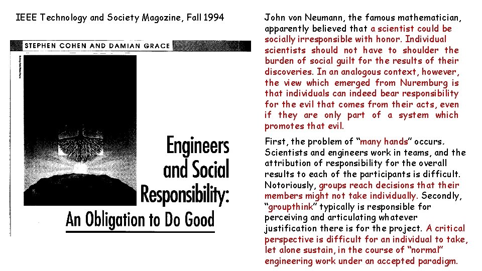IEEE Technology and Society Magozine, Fall 1994 John von Neumann, the famous mathematician, apparently