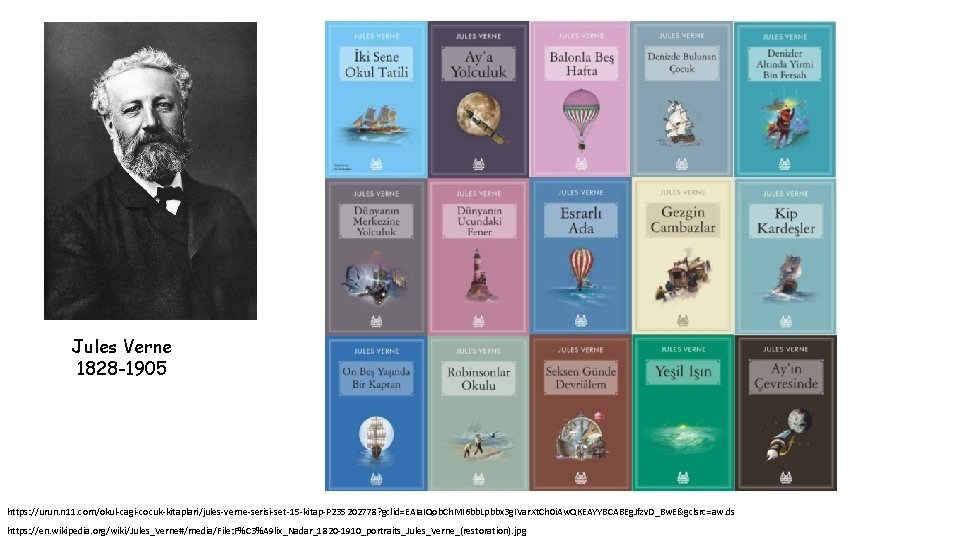 Jules Verne 1828 -1905 https: //urun. n 11. com/okul-cagi-cocuk-kitaplari/jules-verne-serisi-set-15 -kitap-P 235202778? gclid=EAIa. IQob. Ch.