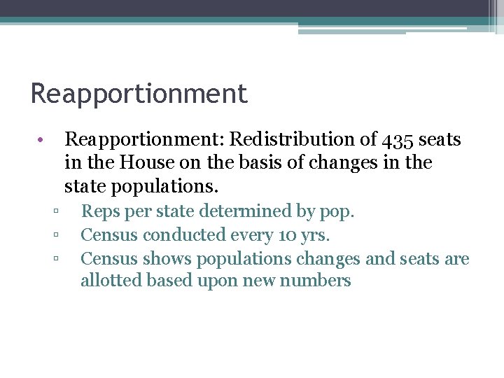 Reapportionment • Reapportionment: Redistribution of 435 seats in the House on the basis of