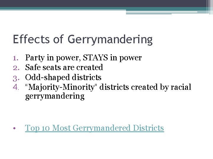 Effects of Gerrymandering 1. 2. 3. 4. Party in power, STAYS in power Safe