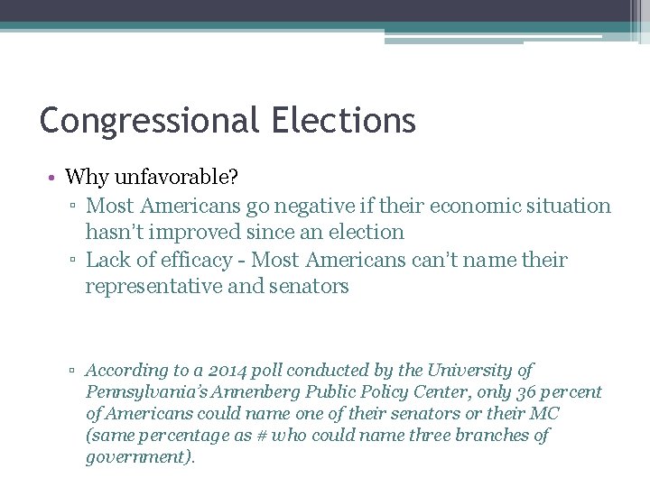 Congressional Elections • Why unfavorable? ▫ Most Americans go negative if their economic situation