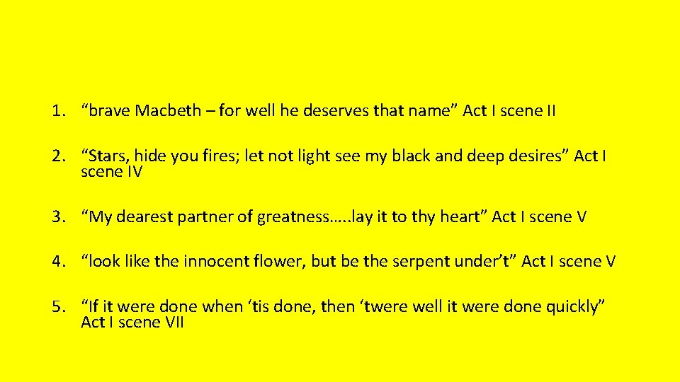 1. “brave Macbeth – for well he deserves that name” Act I scene II