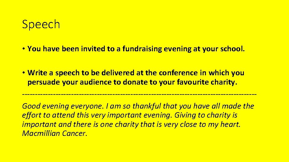 Speech • You have been invited to a fundraising evening at your school. •