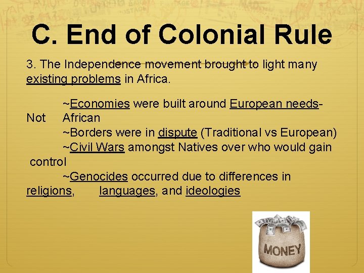 C. End of Colonial Rule 3. The Independence movement brought to light many existing
