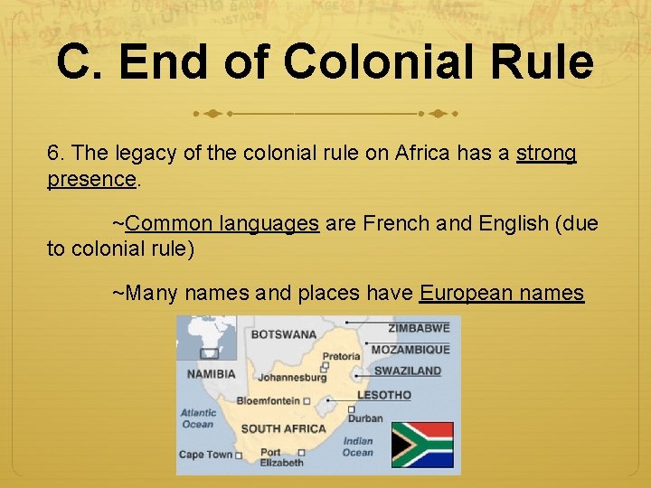 C. End of Colonial Rule 6. The legacy of the colonial rule on Africa