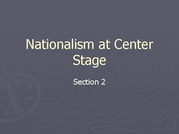Nationalism at Center Stage Section 2 