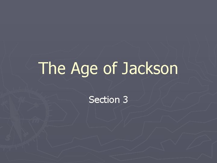 The Age of Jackson Section 3 