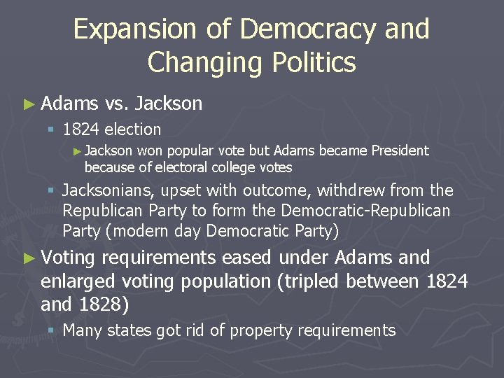 Expansion of Democracy and Changing Politics ► Adams vs. Jackson § 1824 election ►