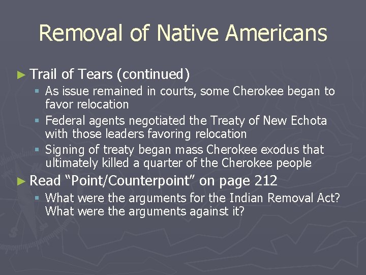 Removal of Native Americans ► Trail of Tears (continued) § As issue remained in