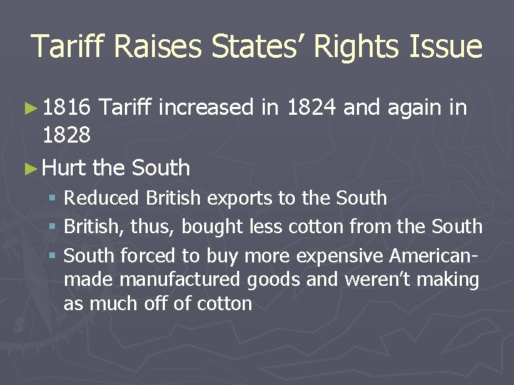 Tariff Raises States’ Rights Issue ► 1816 Tariff increased in 1824 and again in