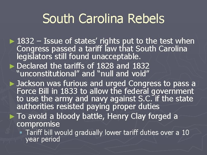 South Carolina Rebels ► 1832 – Issue of states’ rights put to the test