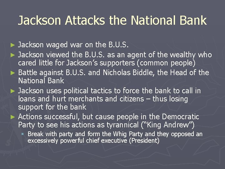 Jackson Attacks the National Bank Jackson waged war on the B. U. S. ►