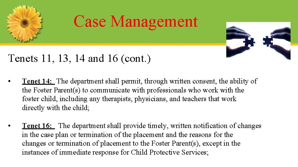 Case Management Tenets 11, 13, 14 and 16 (cont. ) • Tenet 14: The