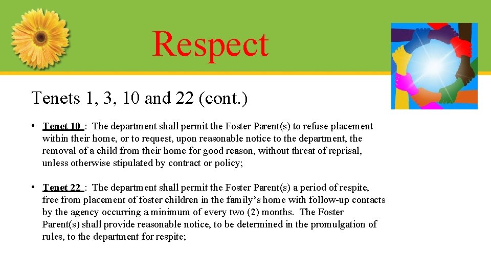Respect Tenets 1, 3, 10 and 22 (cont. ) • Tenet 10 : The