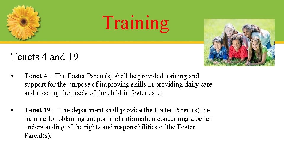 Training Tenets 4 and 19 • Tenet 4 : The Foster Parent(s) shall be