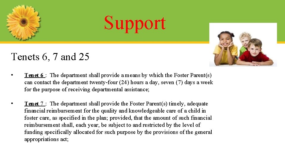 Support Tenets 6, 7 and 25 • Tenet 6 : The department shall provide