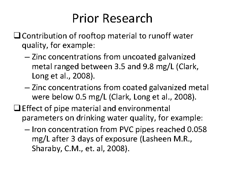 Prior Research q Contribution of rooftop material to runoff water quality, for example: –