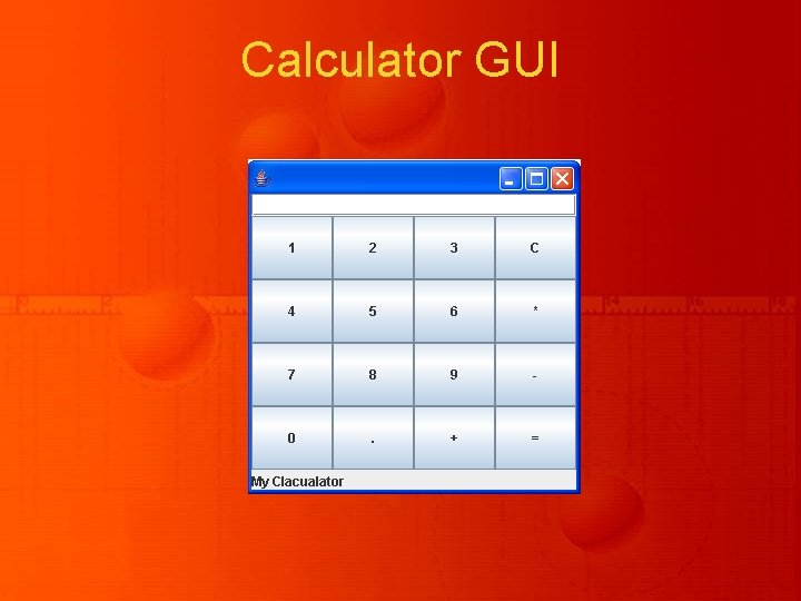 Calculator GUI Calculator GUI