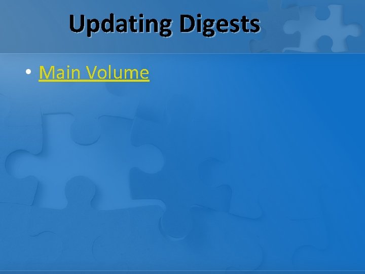 Updating Digests • Main Volume 