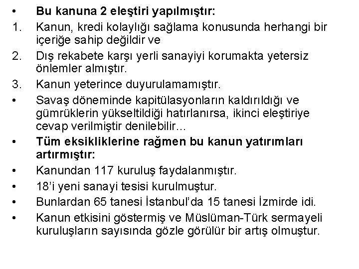  • 1. 2. 3. • • • Bu kanuna 2 eleştiri yapılmıştır: Kanun,