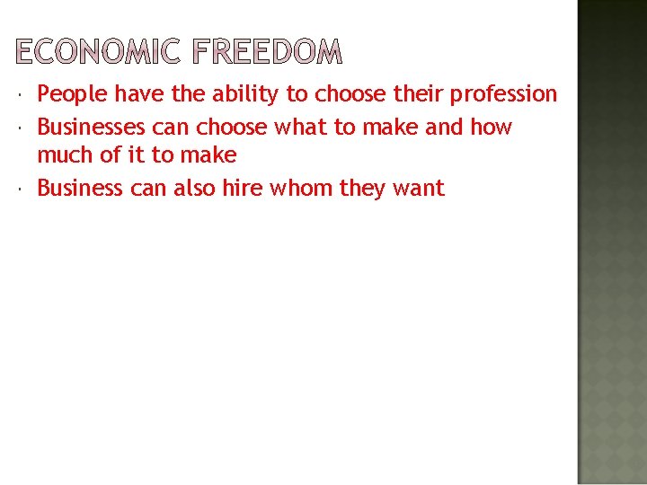  People have the ability to choose their profession Businesses can choose what to