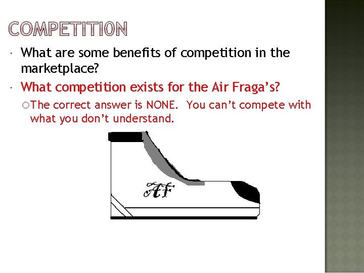  What are some benefits of competition in the marketplace? What competition exists for