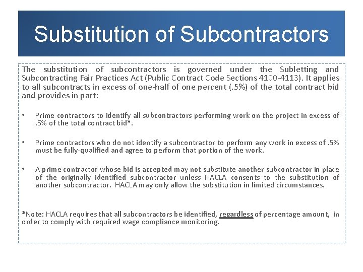 Substitution of Subcontractors The substitution of subcontractors is governed under the Subletting and Subcontracting