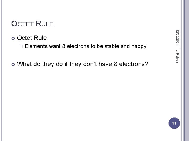 OCTET RULE Octet Rule � Elements What do they do if they don’t have
