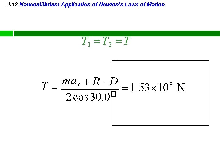 4. 12 Nonequilibrium Application of Newton’s Laws of Motion T 1 T 2 T