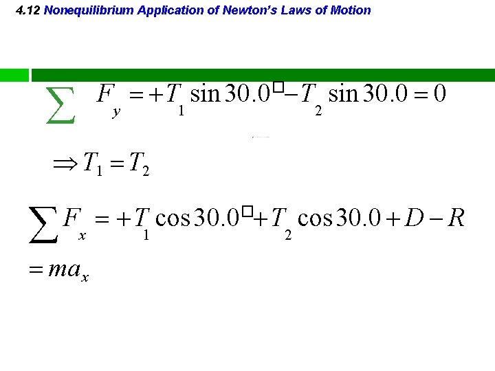 4. 12 Nonequilibrium Application of Newton’s Laws of Motion F T sin 30. 0�