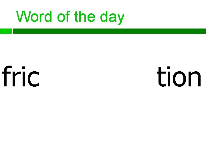 Word of the day fric tion 