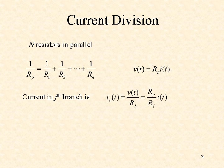 Current Division N resistors in parallel Current in jth branch is 21 