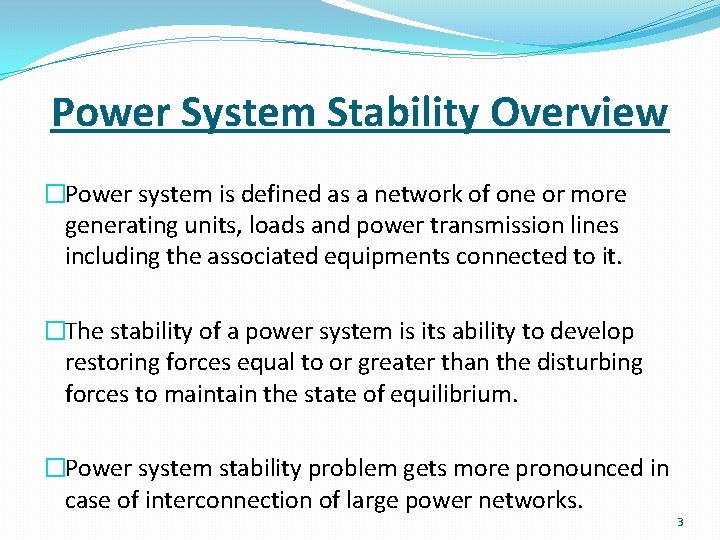 Power System Stability Overview �Power system is defined as a network of one or