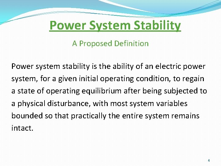 Power System Stability A Proposed Definition Power system stability is the ability of an