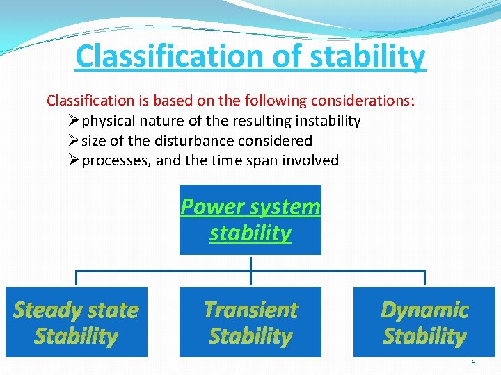 Classification of stability Classification is based on the following considerations: Øphysical nature of the